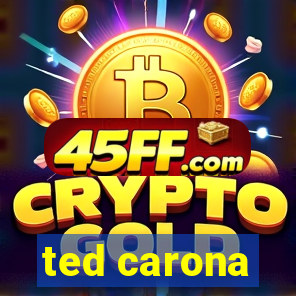 ted carona